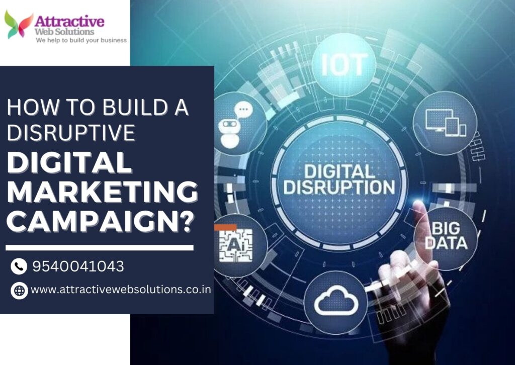 How To Build A Disruptive Digital Marketing Campaign